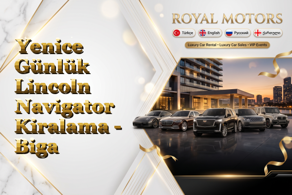 Yenice Günlük Lincoln Navigator Kiralama - Biga