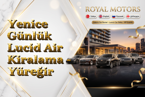 Yenice Günlük Lucid Air Kiralama - Yüreğir