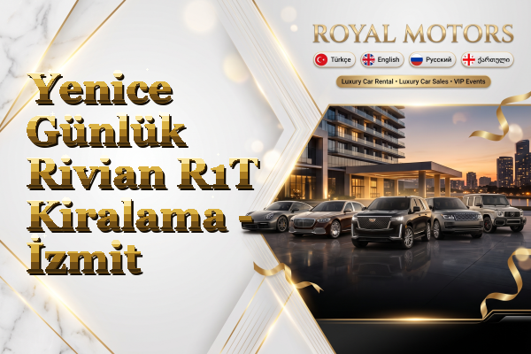 Yenice Günlük Rivian R1T Kiralama - İzmit