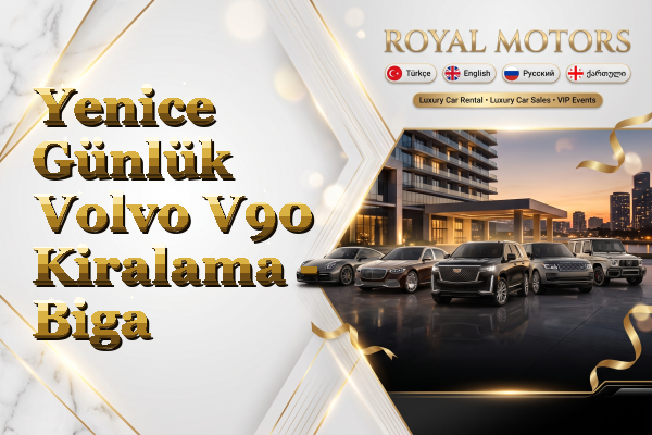 Yenice Günlük Volvo V90 Kiralama - Biga