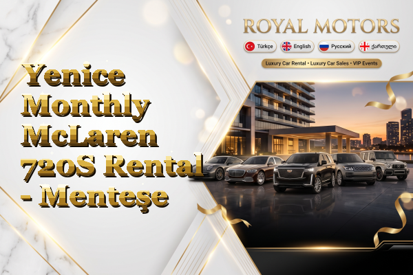 Yenice Monthly McLaren 720S Rental - Menteşe