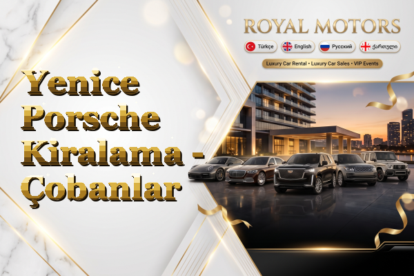 Yenice Porsche Kiralama - Çobanlar