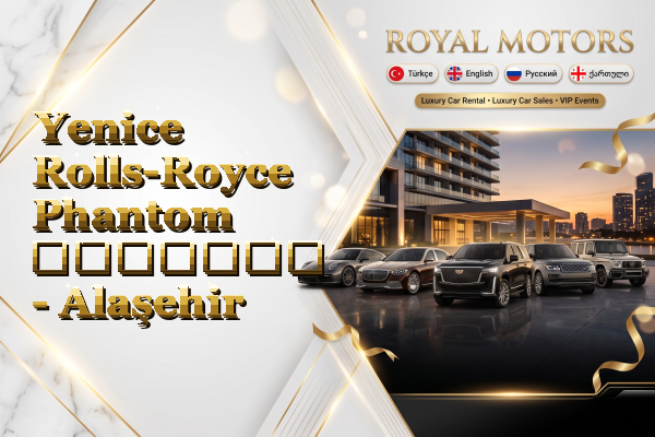 Yenice Rolls-Royce Phantom გაყიდვა - Alaşehir