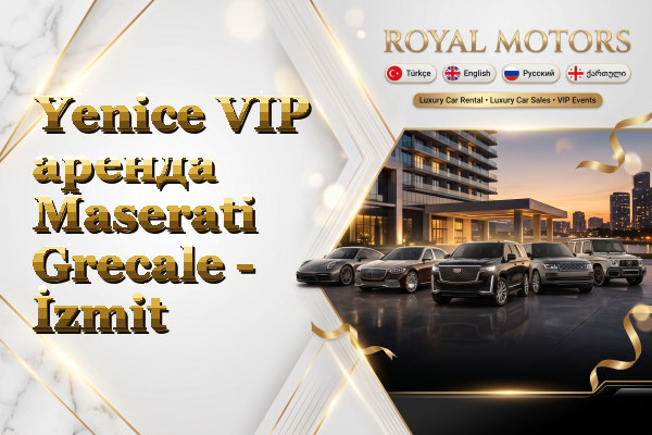 Yenice VIP аренда Maserati Grecale - İzmit