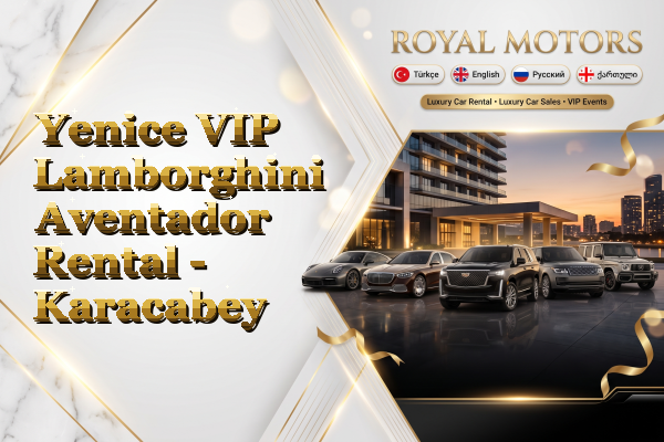 Yenice VIP Lamborghini Aventador Rental - Karacabey