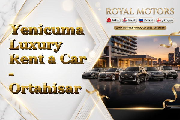 Yenicuma Luxury Rent a Car - Ortahisar