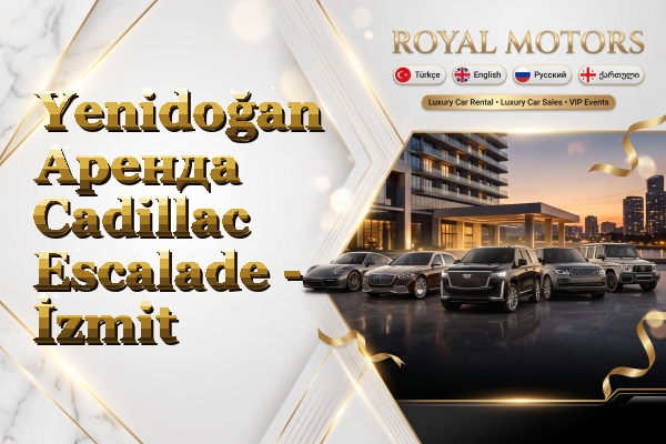 Yenidoğan Аренда Cadillac Escalade - İzmit