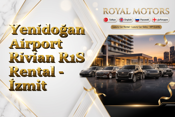 Yenidoğan Airport Rivian R1S Rental - İzmit