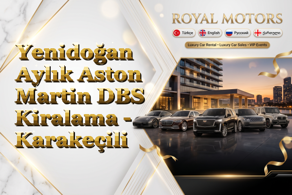 Yenidoğan Aylık Aston Martin DBS Kiralama - Karakeçili