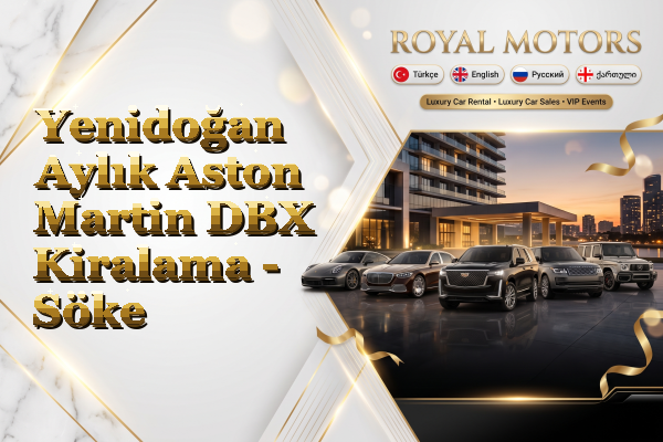 Yenidoğan Aylık Aston Martin DBX Kiralama - Söke