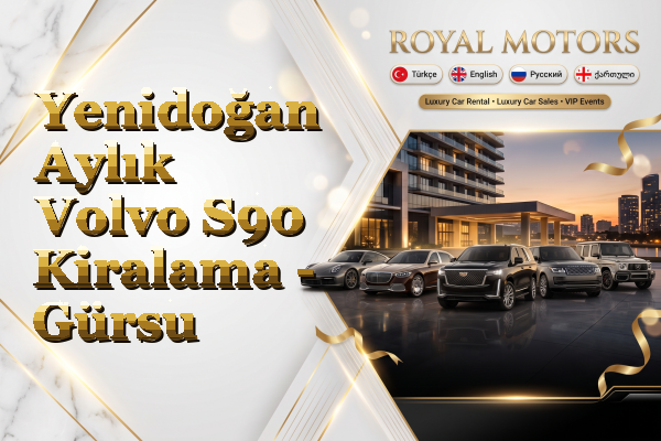 Yenidoğan Aylık Volvo S90 Kiralama - Gürsu
