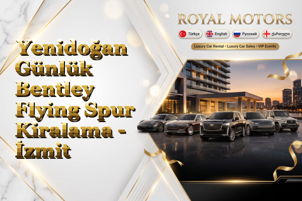 Yenidoğan Günlük Bentley Flying Spur Kiralama - İzmit