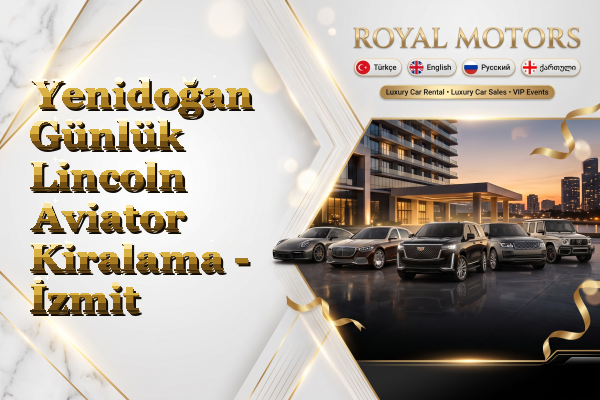 Yenidoğan Günlük Lincoln Aviator Kiralama - İzmit