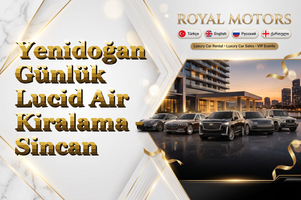 Yenidoğan Günlük Lucid Air Kiralama - Sincan