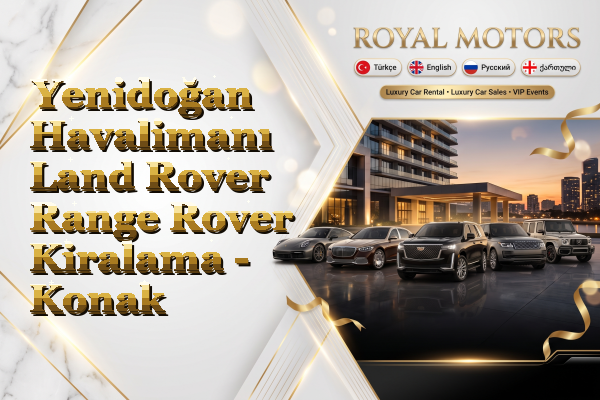 Yenidoğan Havalimanı Land Rover Range Rover Kiralama - Konak