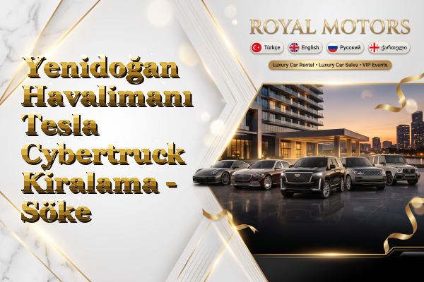 Yenidoğan Havalimanı Tesla Cybertruck Kiralama - Söke