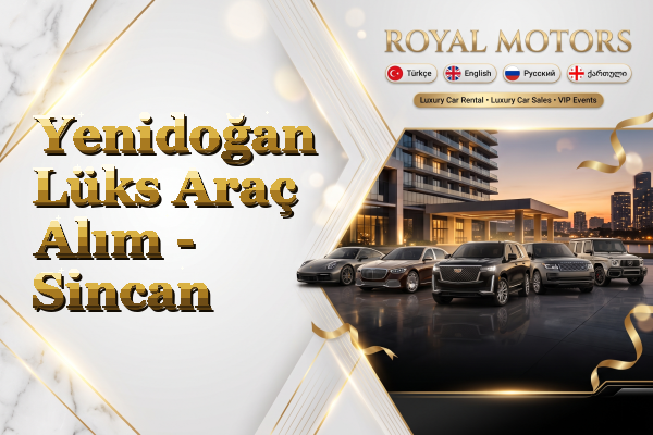Yenidoğan Lüks Araç Alım - Sincan