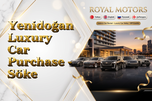 Yenidoğan Luxury Car Purchase - Söke