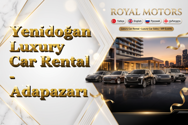 Yenidoğan Luxury Car Rental - Adapazarı