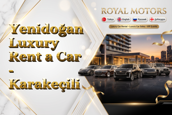 Yenidoğan Luxury Rent a Car - Karakeçili