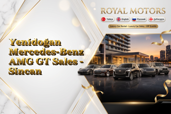 Yenidoğan Mercedes-Benz AMG GT Sales - Sincan