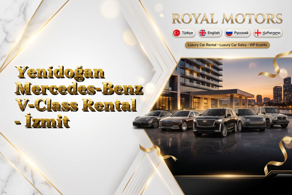 Yenidoğan Mercedes-Benz V-Class Rental - İzmit