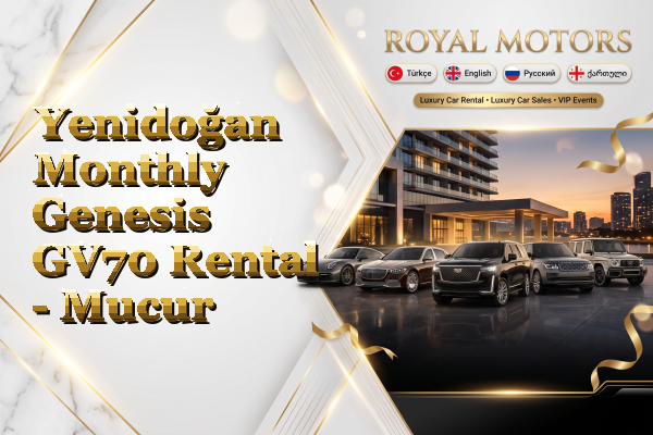 Yenidoğan Monthly Genesis GV70 Rental - Mucur