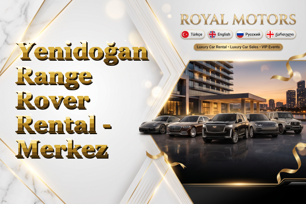 Yenidoğan Range Rover Rental - Merkez