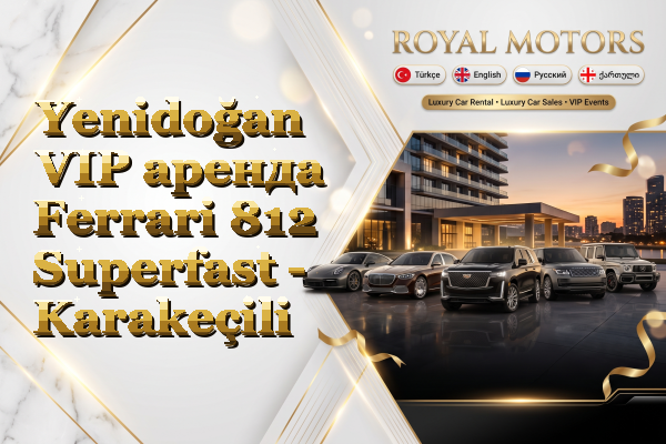 Yenidoğan VIP аренда Ferrari 812 Superfast - Karakeçili