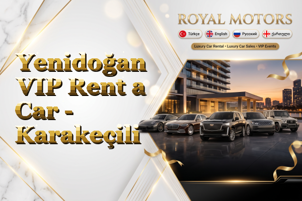 Yenidoğan VIP Rent a Car - Karakeçili