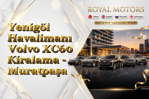 Yenigöl Havalimanı Volvo XC60 Kiralama - Muratpaşa