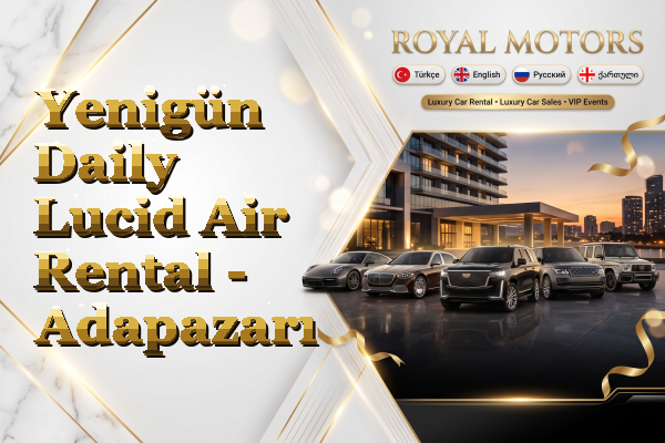 Yenigün Daily Lucid Air Rental - Adapazarı