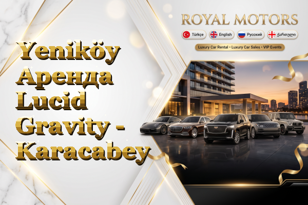 Yeniköy Аренда Lucid Gravity - Karacabey