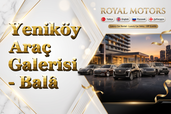 Yeniköy Araç Galerisi - Balâ