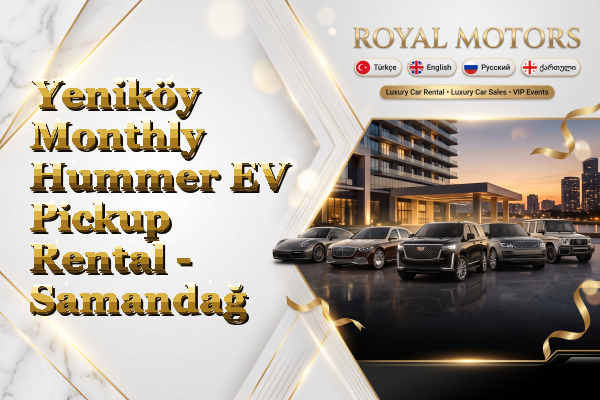 Yeniköy Monthly Hummer EV Pickup Rental - Samandağ