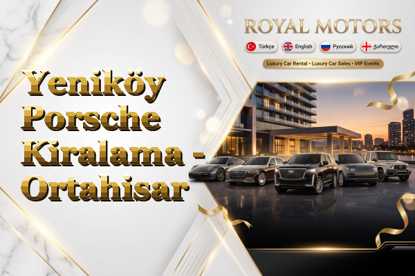 Yeniköy Porsche Kiralama - Ortahisar