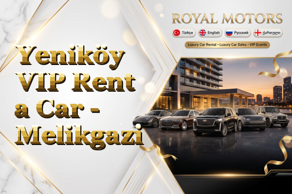 Yeniköy VIP Rent a Car - Melikgazi
