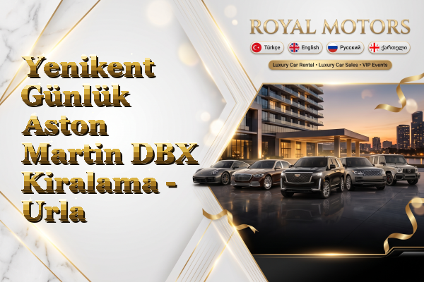 Yenikent Günlük Aston Martin DBX Kiralama - Urla