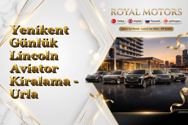 Yenikent Günlük Lincoln Aviator Kiralama - Urla