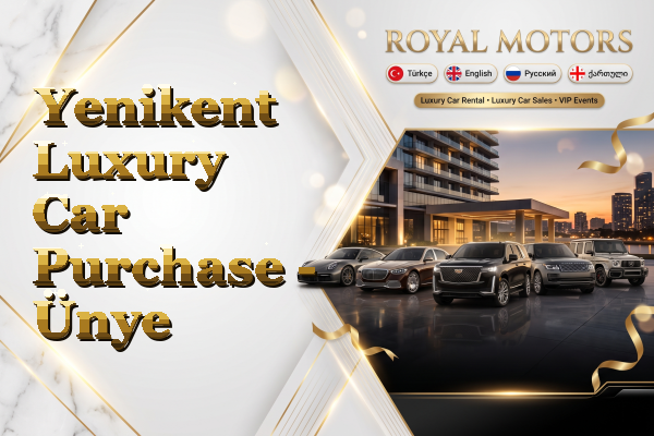 Yenikent Luxury Car Purchase - Ünye