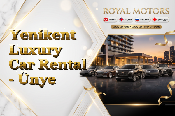 Yenikent Luxury Car Rental - Ünye