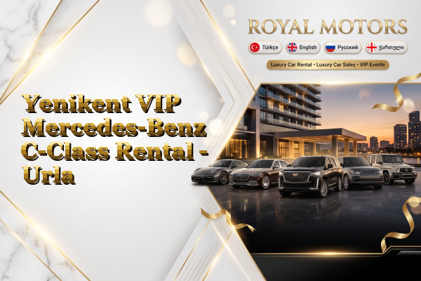 Yenikent VIP Mercedes-Benz C-Class Rental - Urla
