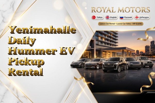 Yenimahalle Daily Hummer EV Pickup Rental