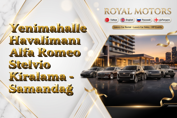 Yenimahalle Havalimanı Alfa Romeo Stelvio Kiralama - Samandağ
