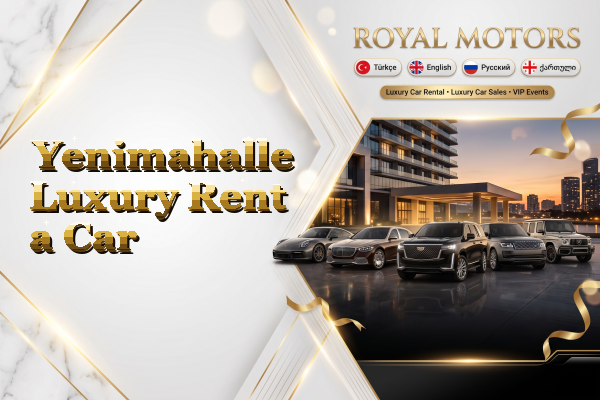 Yenimahalle Luxury Rent a Car