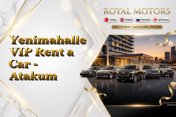 Yenimahalle VIP Rent a Car - Atakum