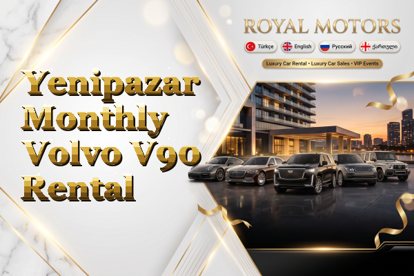 Yenipazar Monthly Volvo V90 Rental