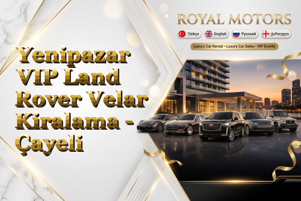 Yenipazar VIP Land Rover Velar Kiralama - Çayeli