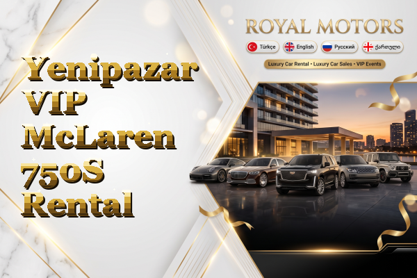 Yenipazar VIP McLaren 750S Rental