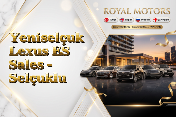 Yeniselçuk Lexus ES Sales - Selçuklu